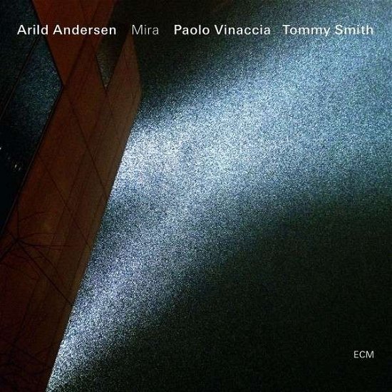 Cover for Arild Andersen / Paolo Vinnacia / Tommy Smith · Mira (CD) (2014)