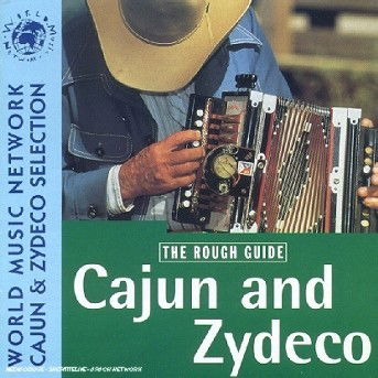 Rough Guide To Cajun & Zydeco - Rozni Wykonawcy - Musiikki - World Music Network (Uk) Ltd - 0605633102826 - keskiviikko 31. joulukuuta 2008