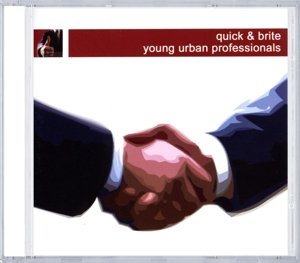 Cover for Quick &amp; Brite  · Young Urban Professionals (CD) (2007)