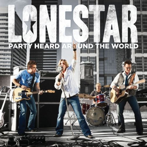 Party Heard Around the World - Lonestar - Musik - COUNTRY - 0610583339826 - 26. April 2010