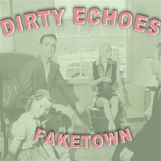 Cover for Dirty Echoes · Faketown (CD) (2024)