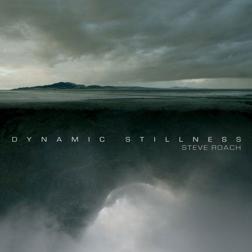 Dynamic Stillness - Steve Roach - Musiikki - PROJEKT - 0617026022826 - maanantai 16. marraskuuta 2009