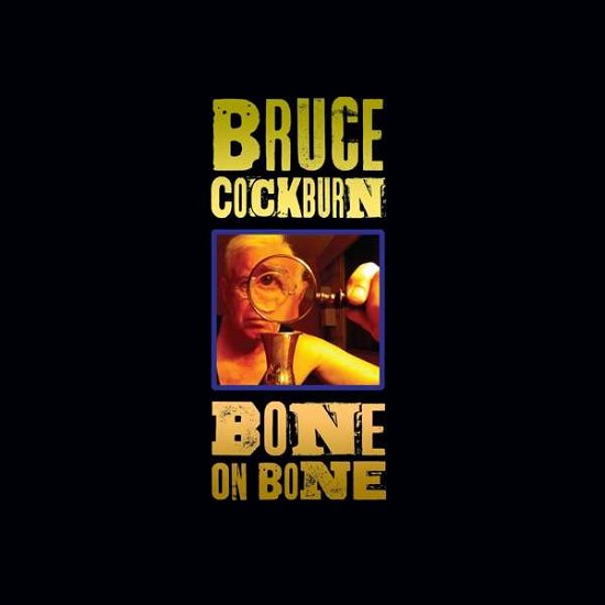 Cover for Bruce Cockburn · Bone On Bone (CD) (2017)