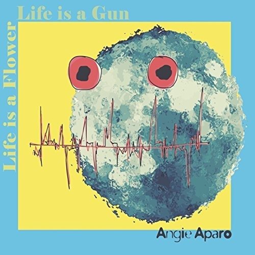 Life Is A Flower, Life Is A Gun - Angie Aparo - Musiikki - SCHOOLKIDS - 0634457854826 - perjantai 23. maaliskuuta 2018