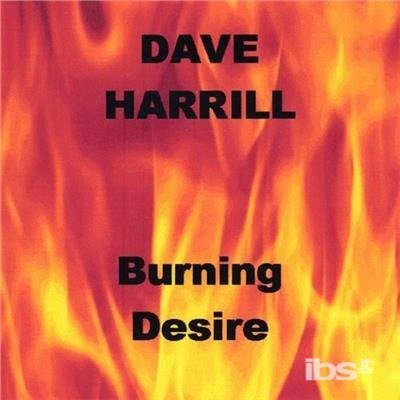 Burning Desire - Dave Harrill - Musik - Dave Harrill - 0634479142826 - 2. september 2003