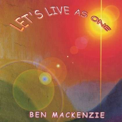 Cover for Ben Mackenzie · Lets Live As One (CD) (2004)