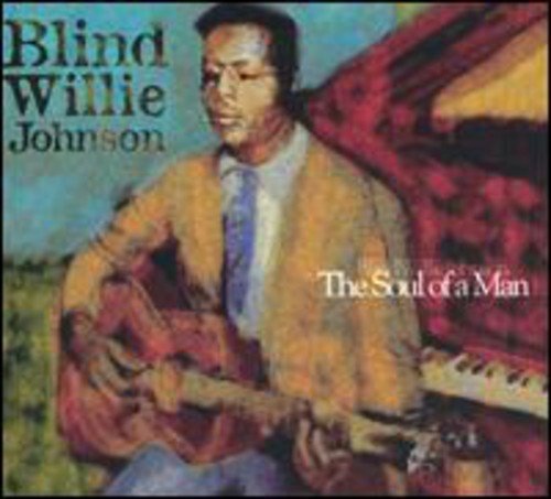 Cover for Blind Willie Johnson · Soul of a Man (CD) [Remastered edition] [Digipak] (2004)