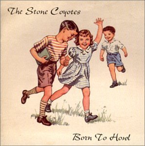 Cover for Stone Coyotes · Born to Howl (CD) (2003)