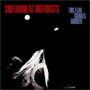 Cover for Swearing At Motorists · This Flag Signals Goodbye (CD) (2002)