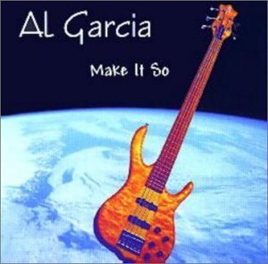 Make It So - Al Garcia - Música - CD Baby - 0656613801826 - 30 de julio de 2002