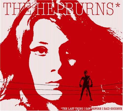 Cover for Hepburns · Last Thing I Saw Before I Said Good Bye (CD) (2004)