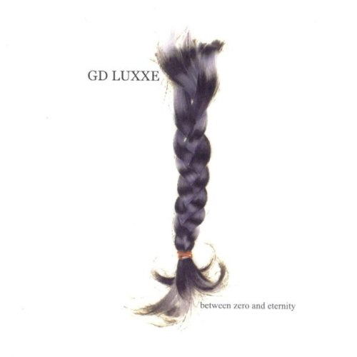 Cover for Gd Luxxe · Between Zero &amp; Eternity (CD) (2004)