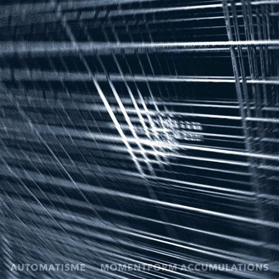 Cover for Automatisme · Momentform Accumulations (CD) (2016)