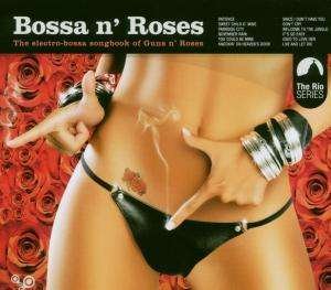 Various - Bossa'n'roses; Electroboss Songbook of Guns'n'roses - Música - VME - 0673790400826 - 11 de diciembre de 2006