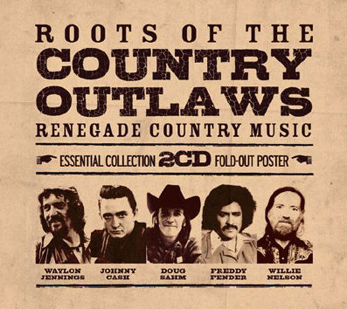 Cover for Roots of the Country Outlaw · Roots Of The Country Outlaws-Various (CD) (2011)