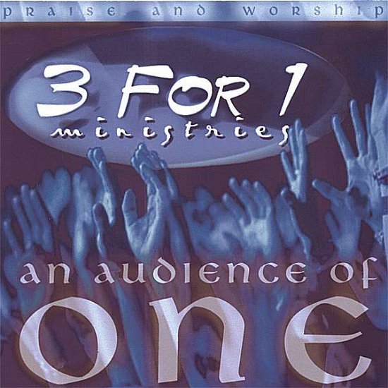 Cover for 3 for 1 · An Audience of One (CD) (2006)