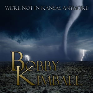 Cover for Bobby Kimball · We're Not In Kansas Anymore (CD) (2022)
