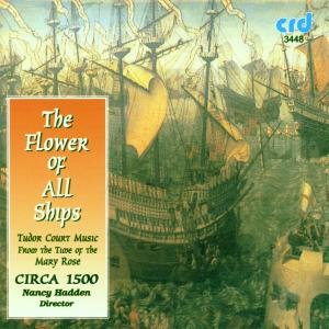 Flower of All Ships - Circa 1500 / Hadden - Musikk - CRD - 0708093344826 - 1. mai 2009