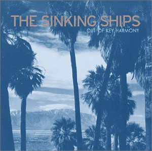 Cover for Sinking Ships · Out of Key Harmony (CD) (2002)