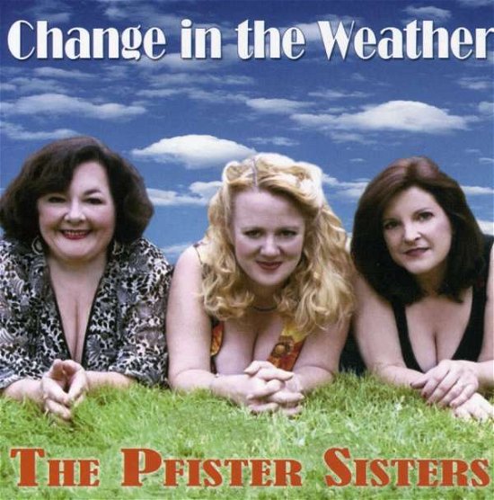 Cover for Pfister Sisters · Change in the Weather (CD) (2006)