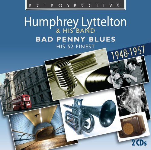 Humphrey Lyttelton / Bad Penny Blues - Humphrey Lyttelton - Musik - RETROSPECTIVE - 0710357410826 - 6. Oktober 2008