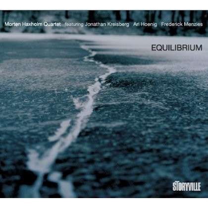 Equilibrium - Morten Quartet Haxholm - Musiikki - STORYVILLE - 0717101427826 - tiistai 14. toukokuuta 2013