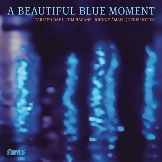 Cover for Dahl, Carsten / Tim Hagans / Johnny Aman / Jukkis Uotila · A Beautiful Blue Moment (CD) (2022)