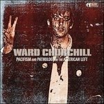 Cover for Ward Churchill · Pacifism As Pathology (CD) (2013)