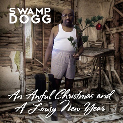 Cover for Swamp Dogg · An Awful Christmas and a Lousy New Year (CD) (2013)