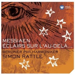 Messiaen: Eclairs Sur L Au-del - Rattle Simon / Berlin P. O. - Music - EMI - 0724355778826 - April 10, 2007
