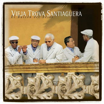 Cover for Vieja Trova Santiaguera · El Balcon Del Adios (CD) (2004)