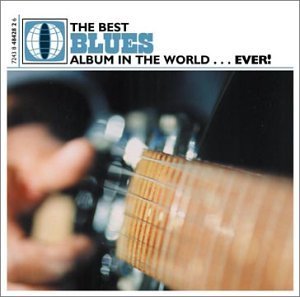 Best Blues Album in the World Ever / Various - Best Blues Album in the World Ever / Various - Musik - Virgin Records - 0724384842826 - 29. februar 2000