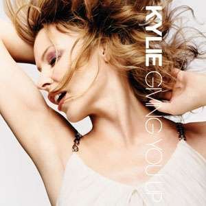 Giving You Up - Kylie Minogue - Musikk - PARLOPHONE - 0724386963826 - 24. mars 2005