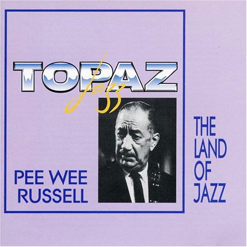 Pee Wee Russell - The Land Of Jazz - Pee Wee Russell - Music - Pearl - 0727031101826 - 