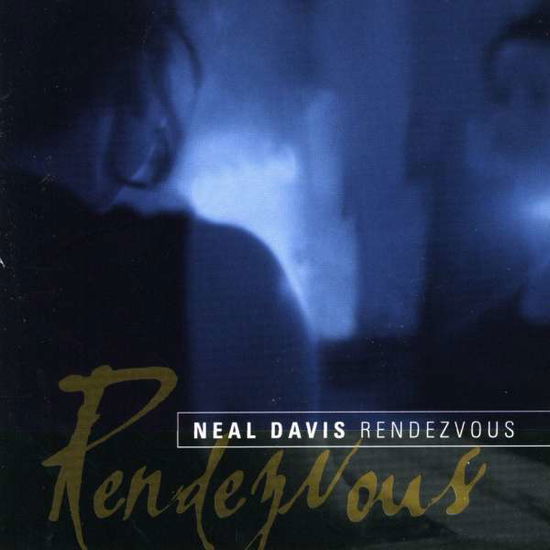 Cover for Neal Davis · Rendezvous (CD) (2001)