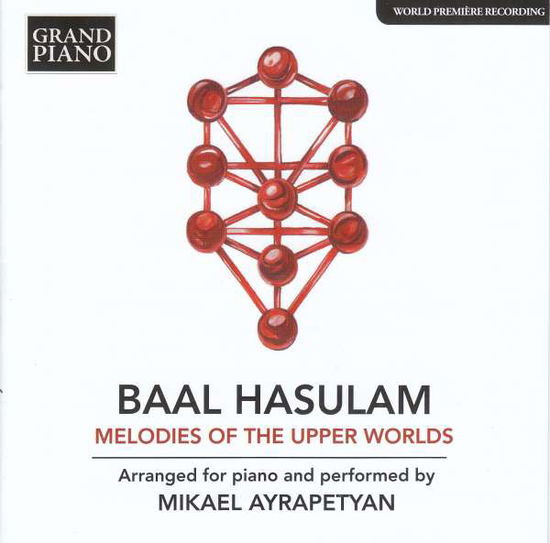 Baal Hasulam: Melodies Of The Upper Worlds - Arranged For Piano And Performed By Mikael Ayrapetyan - Mikael Ayrapetyan - Música - GRAND PIANO - 0747313980826 - 10 de maio de 2019
