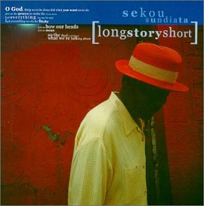 Cover for Sekou Sundiata · Longstoryshort (CD) (2017)