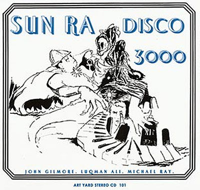 Disco 3000 - Sun Ra - Musiikki - ART YARD - 0752725026826 - tiistai 29. syyskuuta 2009