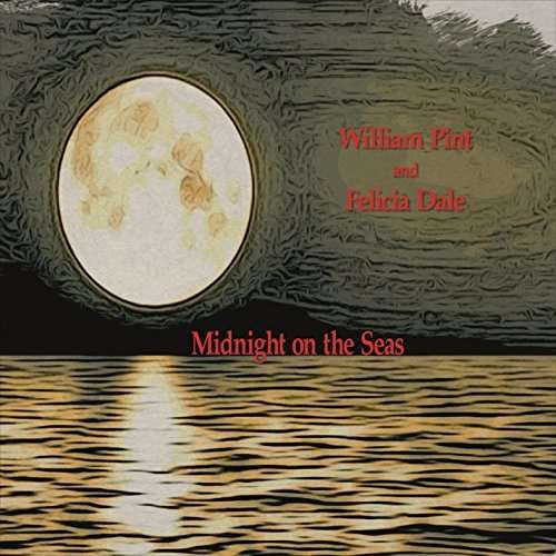 Cover for Pint,william &amp; Dale,felicia · Midnight on the Seas (CD) (2017)