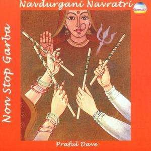 Navdurgani Navratri - Praful Dave - Muziek - NAVRAS - 0760452301826 - 26 april 2007