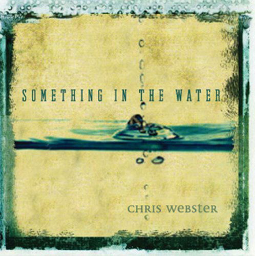 Cover for Chris Webster · Something in the Water (CD) (2006)