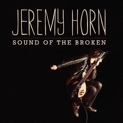 Cover for Jeremy Horn · Sound of the Broken (CD) (2017)