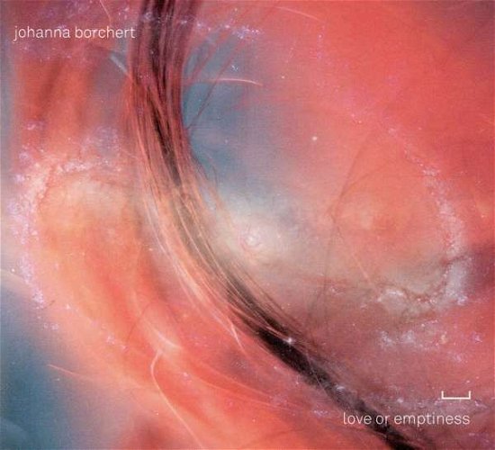 Cover for Johanna Borchert · Love or Emptiness (CD) (2018)