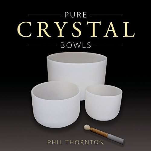 Pure Crystal Bowls - Phil Thornton - Musikk - NEW WORLD MUSIC - 0767715038826 - 9. september 2016