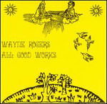 Cover for Wayne Rogers · All Good Works (CD) (1996)