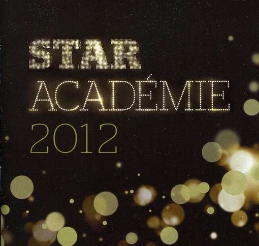 2012 Star Academie - 2012 Star Academie - Musique - PRODUCTIONS J INC. - 0776693233826 - 13 mars 2012