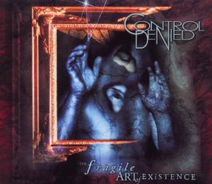 Cover for Control Denied · The Fragile Art Of Existence (CD) [Reissue edition] (2010)