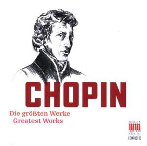 Greatest Works - Chopin / Schmidt / Pistorius / Lgo / Masur - Musique - Berlin Classics - 0782124842826 - 12 août 2008
