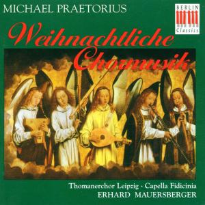 Choral Music for Christmas - Praetorius / St Thomas Church Choir / Mauersberger - Musik - Berlin Classics - 0782124912826 - 24. oktober 2006