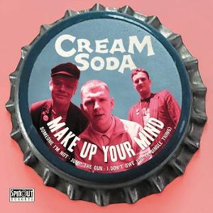 Cover for Cream Soda · Make Up Your Mind (7&quot;) (2025)